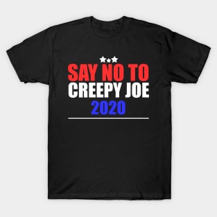 Say No To Creepy Joe 2020 Typography Design T-Shirt